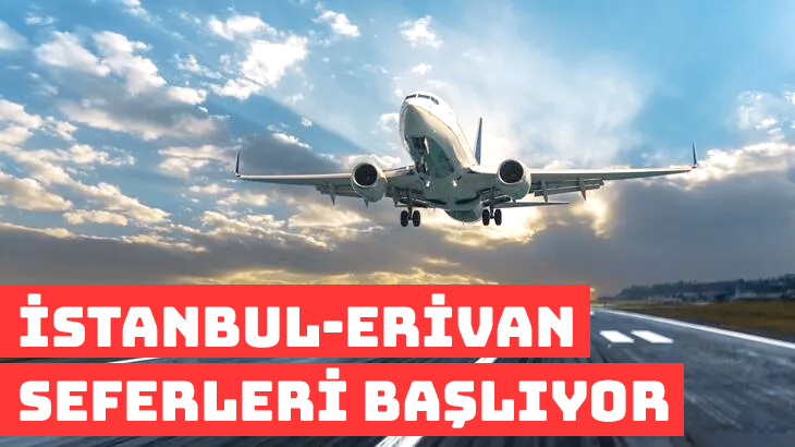 İstanbul-Erivan Uçuşları 2 Şubat 2022'de Tekrar Başlıyor